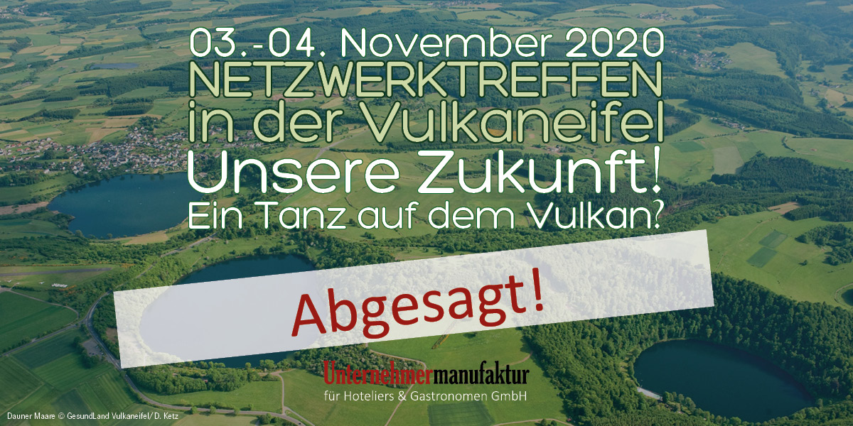 Netzwerktreffen 2020 der Unternehmermanufaktur in der Vulkaneifel abgesagt