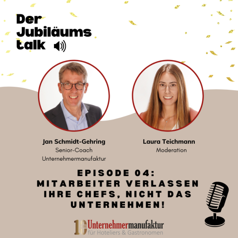 Jubiläumstalk mit Jan Schmidt-Gehring - Mitarbeiter verlassen ihre Chefs, nicht das Unternehmen!